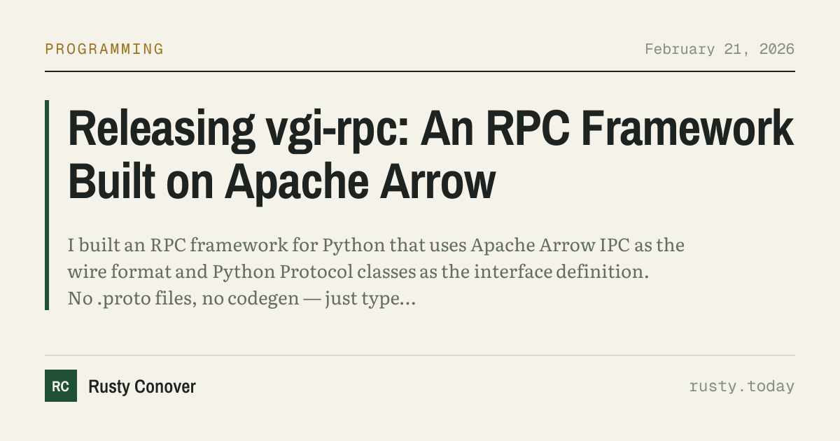 Releasing vgi-rpc: An RPC Framework Built on Apache Arrow — Rusty Conover